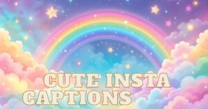 Cute Insta Captions